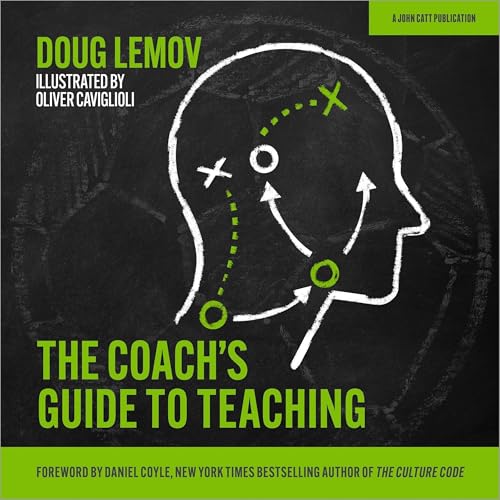 The Coach’s Guide to Teaching by Doug Lemov
