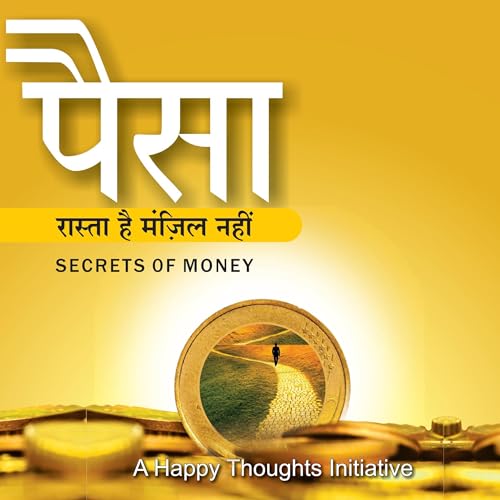 Paisa Raasta Hai, Manjil Nahi [Secrets of Money]