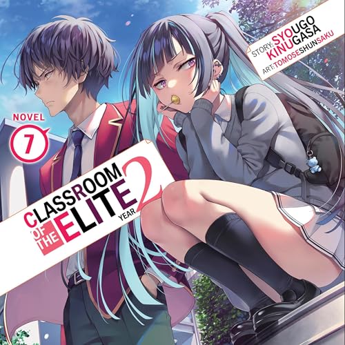 Classroom of the Elite: Year 2 (Light Novel) Vol. 7
