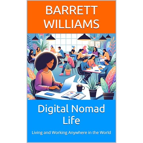 Digital Nomad Life by Barrett Williams