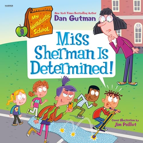 My Weirdtastic School #9: Miss Sherman Is Determined! by Dan Gutman