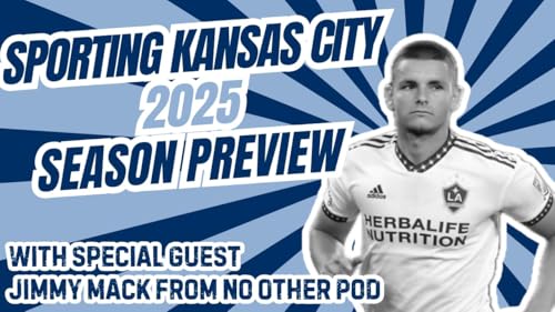 2025 Sporting KC Preview- The Designated Pundits MLS Season Preview Series by Unknown