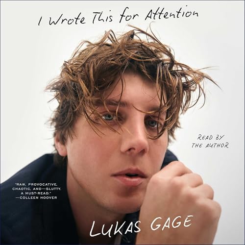 I Wrote This for Attention by Lukas Gage