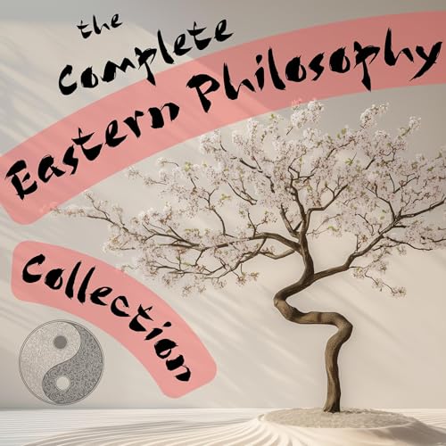 The Complete Eastern Philosophy Collection by Buddha