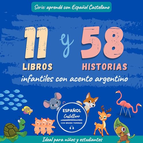 11 libros y 58 historias infantiles con acento argentino [11 Books and 58 Children's Stories with an Argentine Accent] by Español Castellano