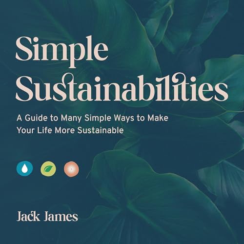 Simple Sustainabilities by Jack James