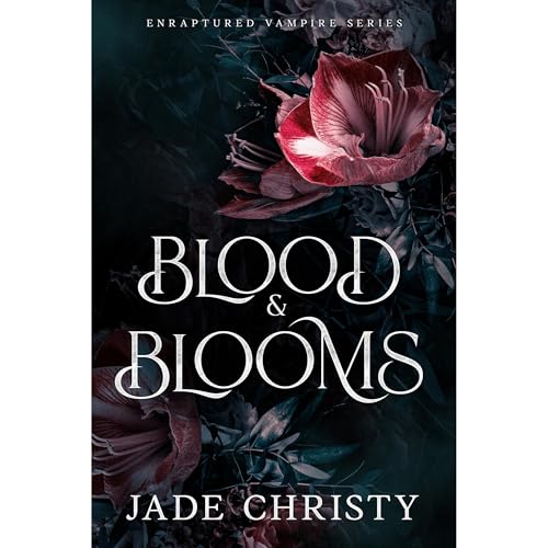 Blood and Blooms by Jade Christy