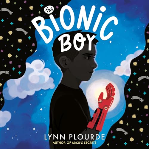 The Bionic Boy by Lynn Plourde