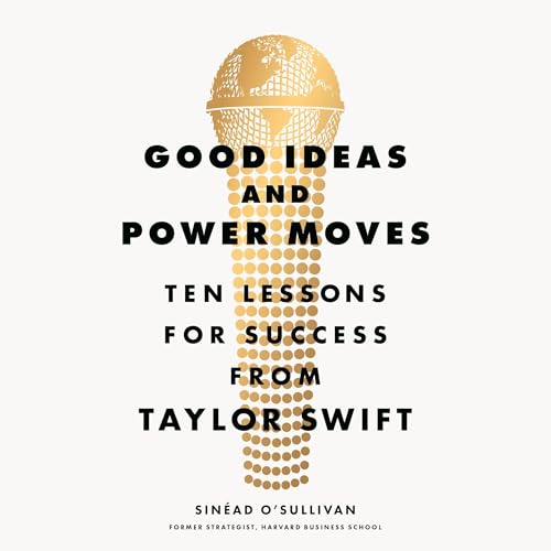 Good Ideas and Power Moves by Sinéad O'Sullivan