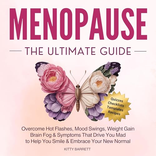 Menopause: The Ultimate Guide