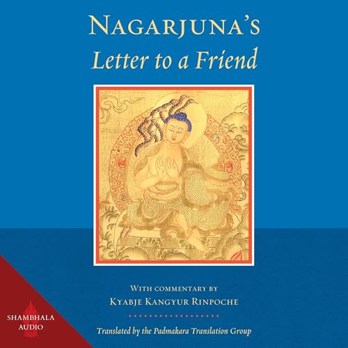 Nagarjuna's Letter to a Friend by Nagarjuna