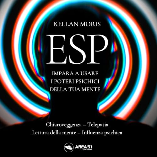 ESP - Impara a usare i poteri psichici della mente