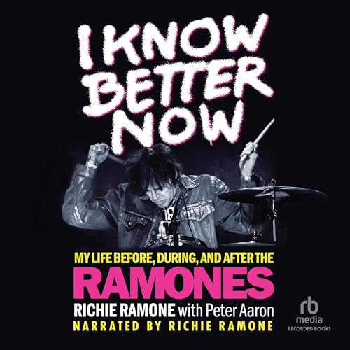 I Know Better Now by Richie Ramone