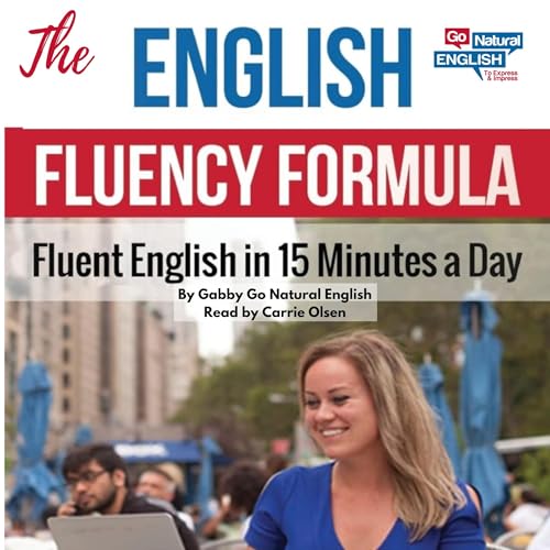 The English Fluency Formula by Gabby Go Natural English