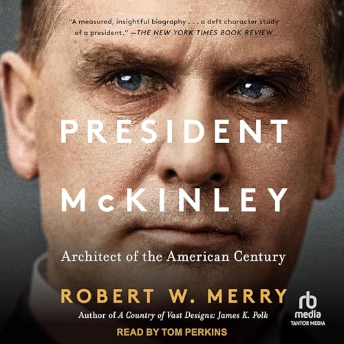 President McKinley by Robert W. Merry