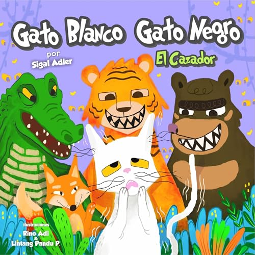 Children's Spanish book: "Gato Blanco Gato Negro 3- "El cazador" :Libro en Español niños(Spanish Edition)Cuento para Dormir (cuentos infantiles español) Picture book Spanish for kids, series