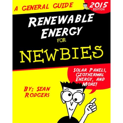 Renewable Energy for Newbies by Sean Rodgers