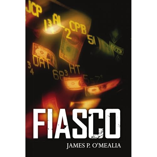 Fiasco by James O'Mealia