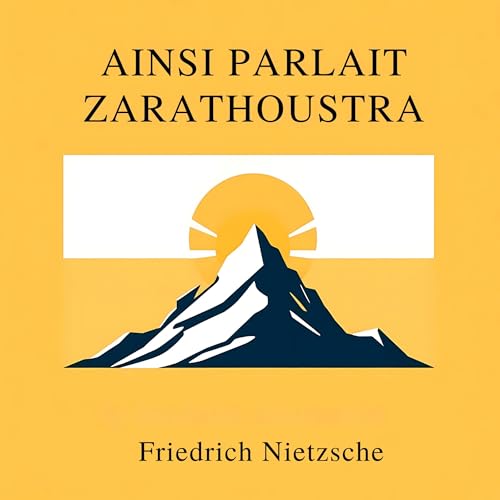 Ainsi Parlait Zarathoustra [Thus Spoke Zarathustra] by Friedrich Nietzsche