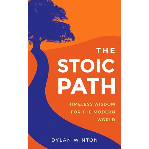 The Stoic Path by Dylan Winton