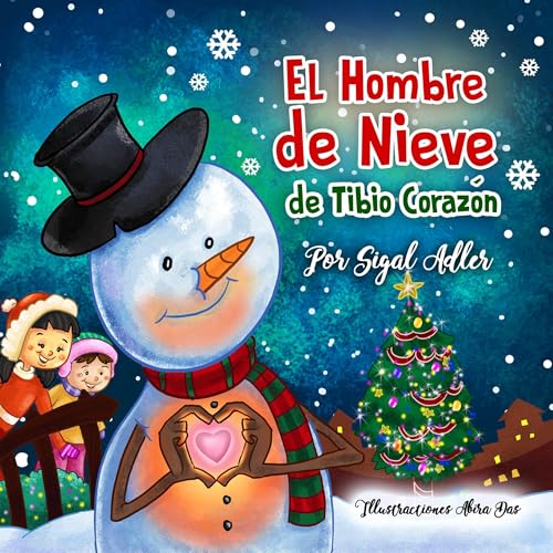El Hombre de Nieve de Tibio Corazón: Cuento de Navidad para niños. (CUENTOS INFANTILES PARA LEER)KIDS ESL by Sigal Adler