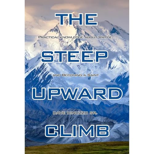 The Steep Upward Climb by Dave DiNuzzo