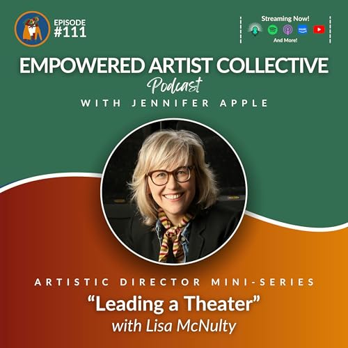 111. Artistic Director Mini-Series: Leading a Theater with Lisa McNulty by Unknown
