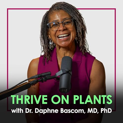 Thrive on Plants by Dr. Daphne Bascom