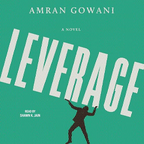 Leverage by Amran Gowani