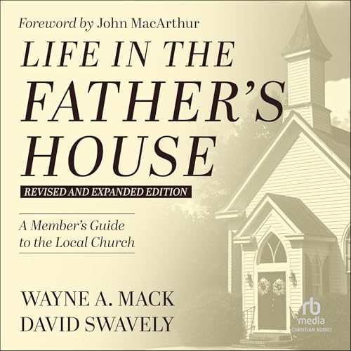 Life in the Father's House (Revised and Expanded Edition) by David Swavely