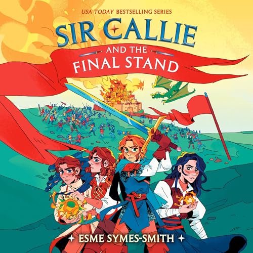 Sir Callie and the Final Stand by Esme Symes-Smith