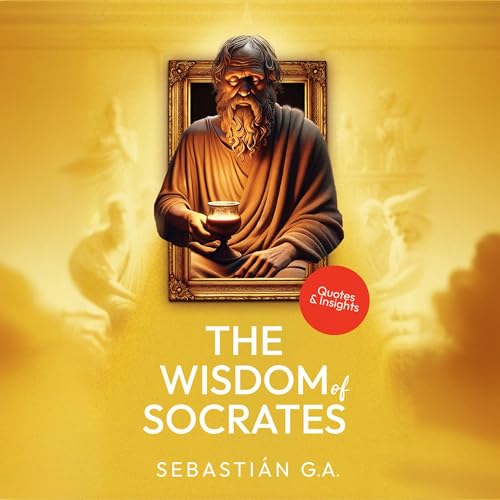 The Wisdom of Socrates by Sebastián G.A.