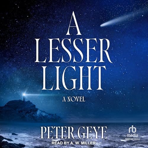 A Lesser Light by Peter Geye