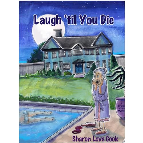 Laugh 'til You Die by Sharon Love Cook