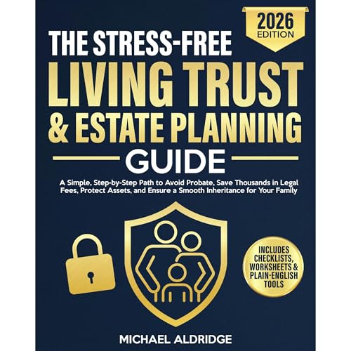 The Stress-Free Living Trust & Estate Planning Guide by Michael Aldridge