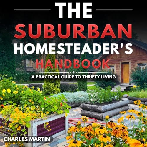 The Suburban Homesteader's Handbook