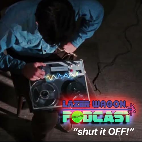 LAZER WAGON HORROR PODCAST by Christopher Martin & Samuel Franks