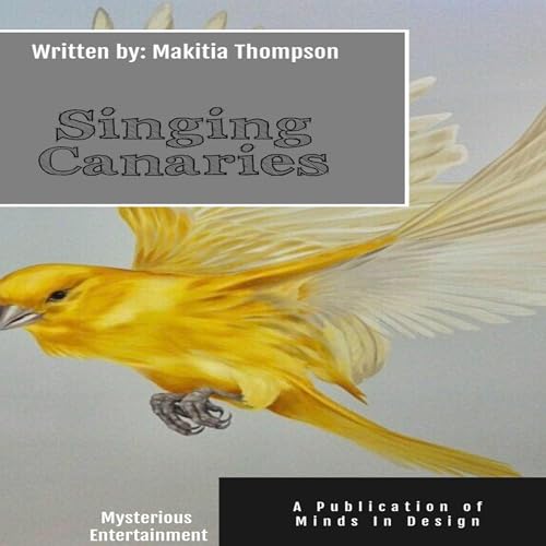 The Singing Canaries by Makitia Thompson