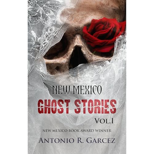 New Mexico Ghost Stories Volume I