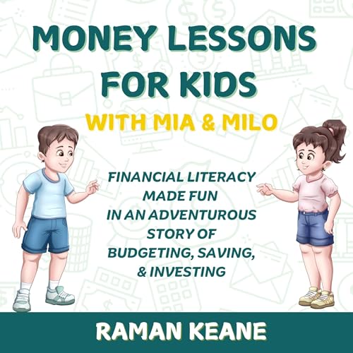 Money Lessons for Kids with Mia & Milo by Raman Keane