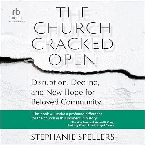 The Church Cracked Open by Stephanie Spellers