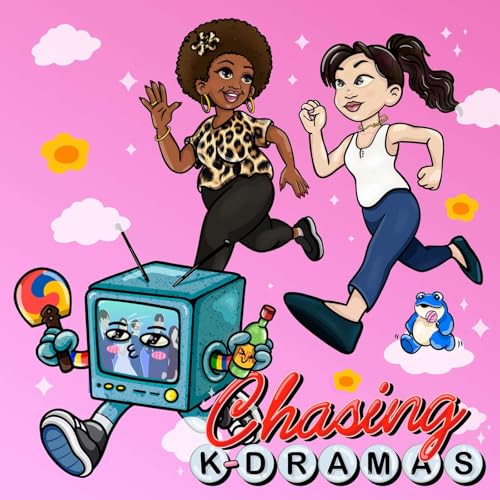 Chasing K-Dramas by Chrissy Choi & Dulcé Sloan