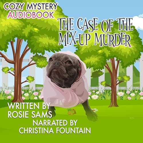 The Case of the Mix-Up Murder by Rosie Sams