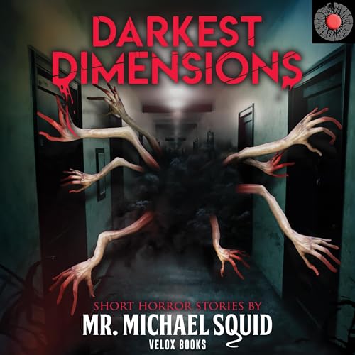 Darkest Dimensions by Mr. Michael Squid