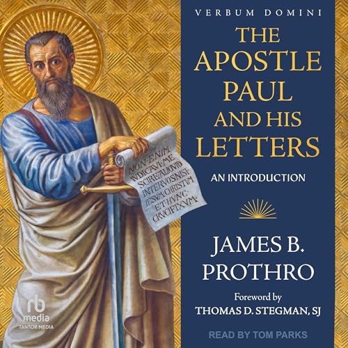 The Apostle Paul and His Letters by James B. Prothro