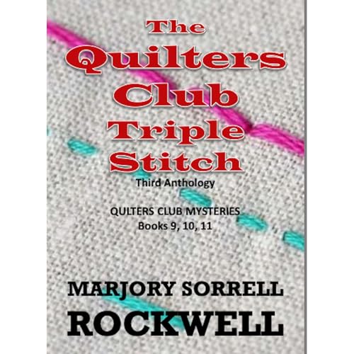 The Quilters Club Triple Stitch: The Third Anthology