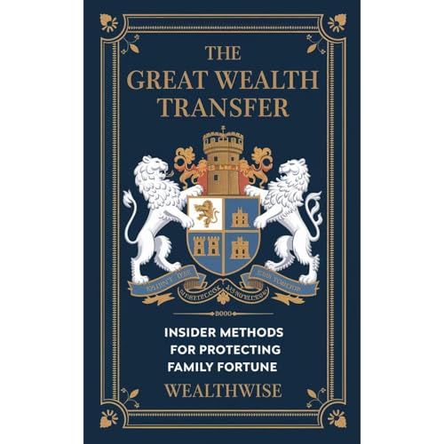 The Great Wealth Transfer by WealthWise Publications