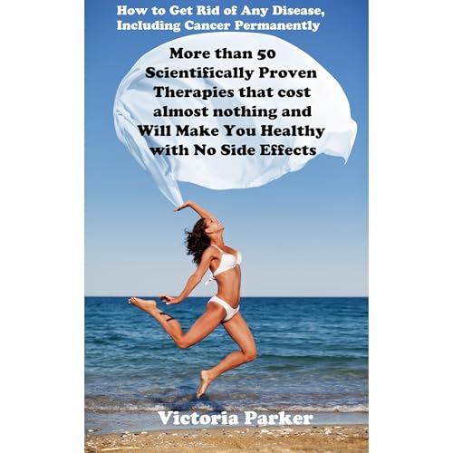 How To Cure Any Disease Including Cancer Permanently. Cancer Cure. Cancer Diet. Cancer Books