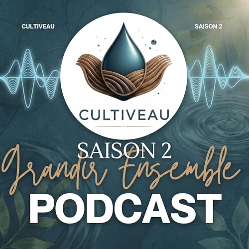 Grandir Ensemble - Le Podcast de Cultiveau by Cultiveau