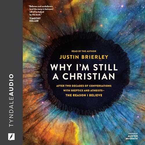 Why I'm Still a Christian by Justin Brierley